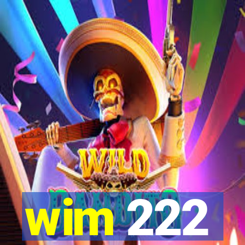 wim 222